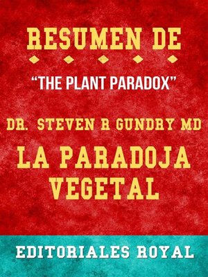 cover image of Resume De "The Plant Paradox" La Paradoja Vegetal de Steven R. Gundry Md--Conversaciones Escritas